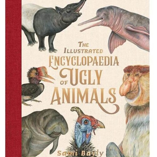 Illustrated Encyclopaedia Of Ugly Animals