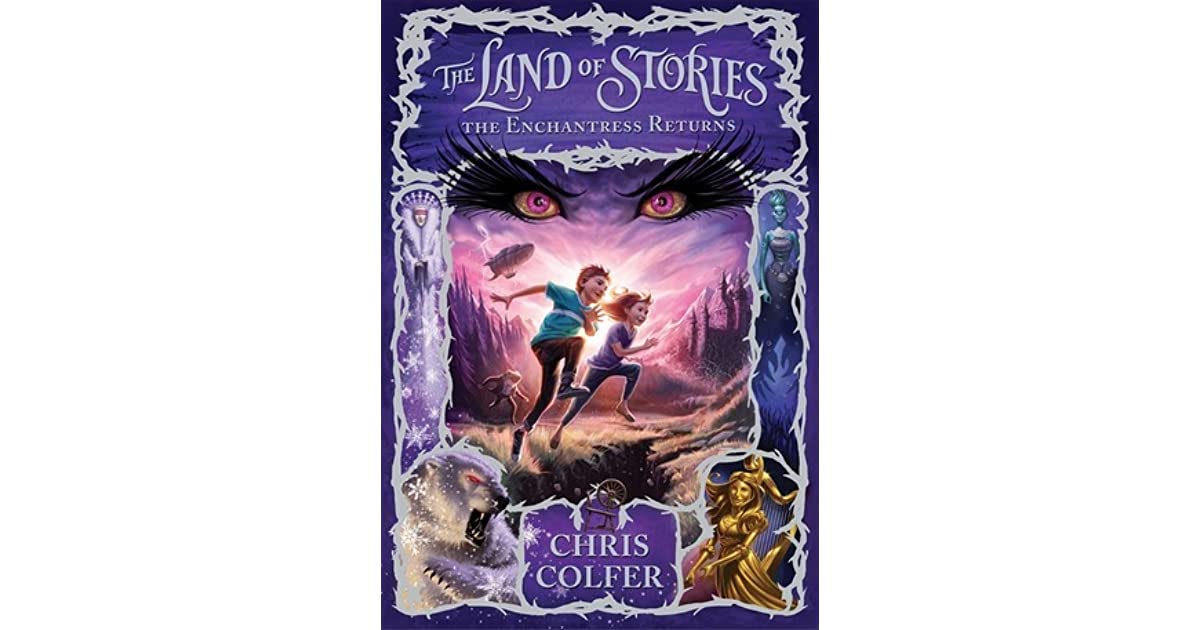 The Land of Stories Bk 2: The Enchantress Returns